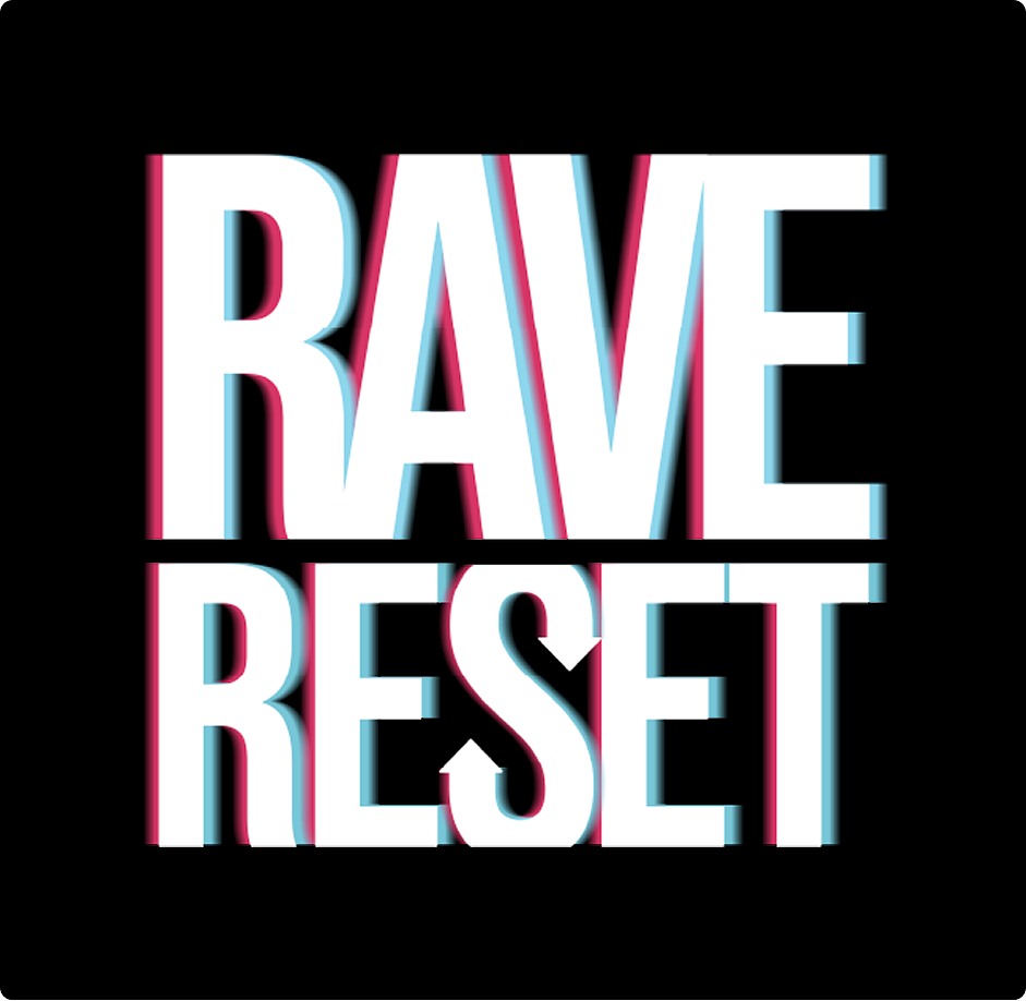 Rave Reset